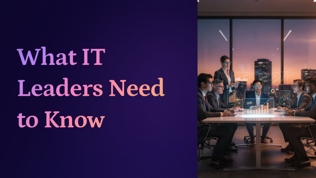 2 What IT Leaders Need to Know